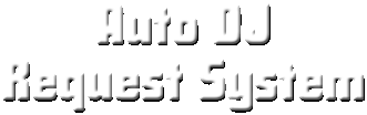 ShoutIRC.com Auto DJ Request System